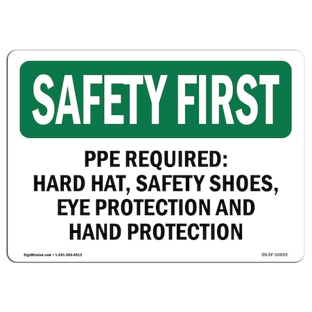 OSHA SAFETY FIRST Sign, PPE Required, Hard Hat Safety Shoes Eye, 18in X 12in Decal